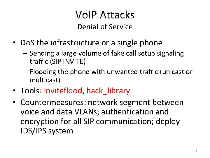 Vo. IP Attacks Denial of Service • Do. S the infrastructure or a single