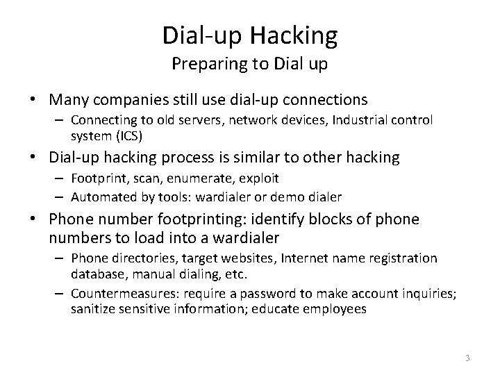 Dial-up Hacking Preparing to Dial up • Many companies still use dial-up connections –