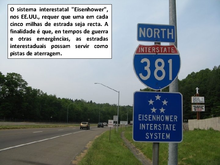 O sistema interestatal "Eisenhower", nos EE. UU. , requer que uma em cada cinco
