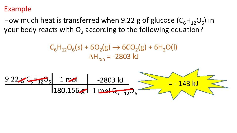 Example How much heat is transferred when 9. 22 g of glucose (C 6