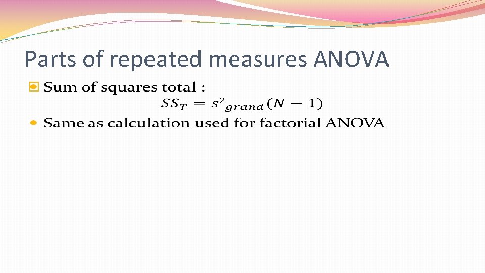 Parts of repeated measures ANOVA � 