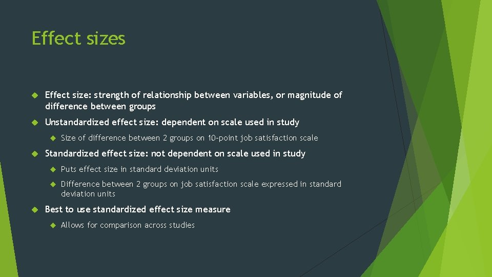 Effect sizes Effect size: strength of relationship between variables, or magnitude of difference between