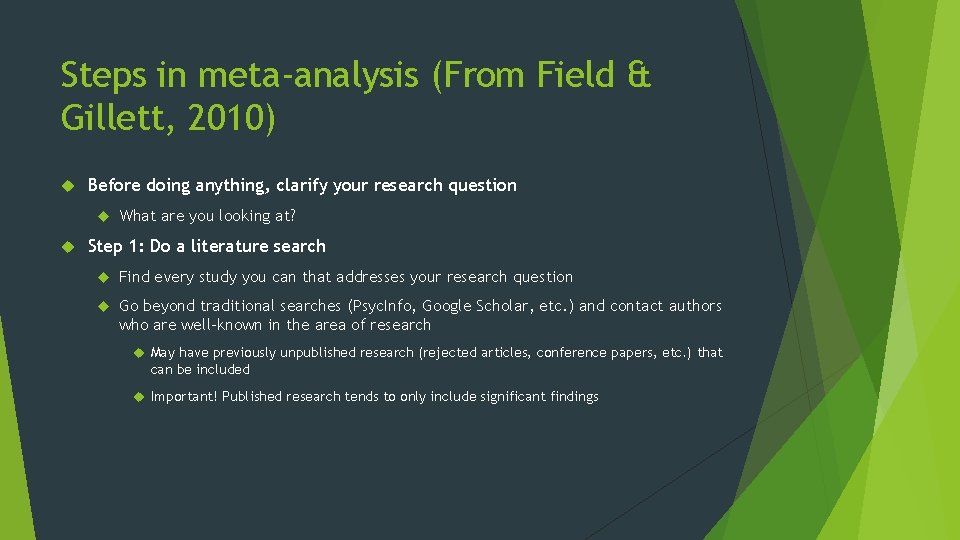 Steps in meta-analysis (From Field & Gillett, 2010) Before doing anything, clarify your research