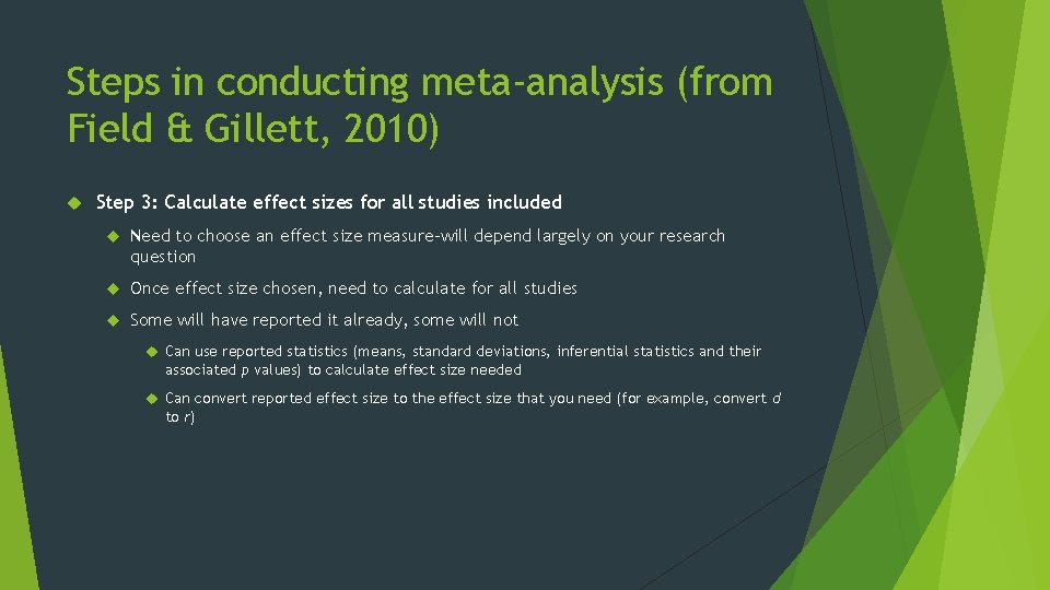 Steps in conducting meta-analysis (from Field & Gillett, 2010) Step 3: Calculate effect sizes