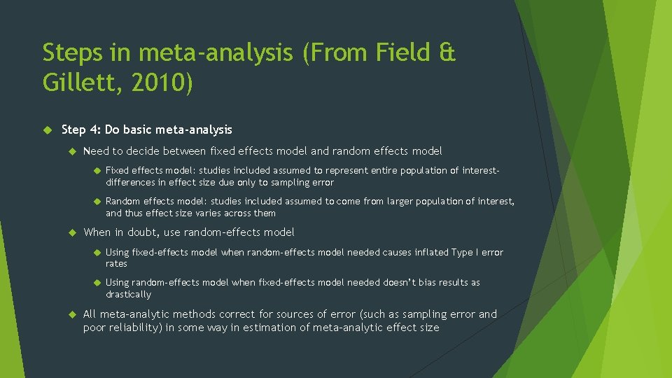 Steps in meta-analysis (From Field & Gillett, 2010) Step 4: Do basic meta-analysis Need