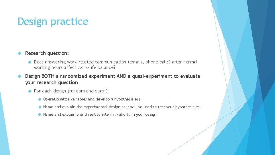 Design practice Research question: Does answering work-related communication (emails, phone calls) after normal working