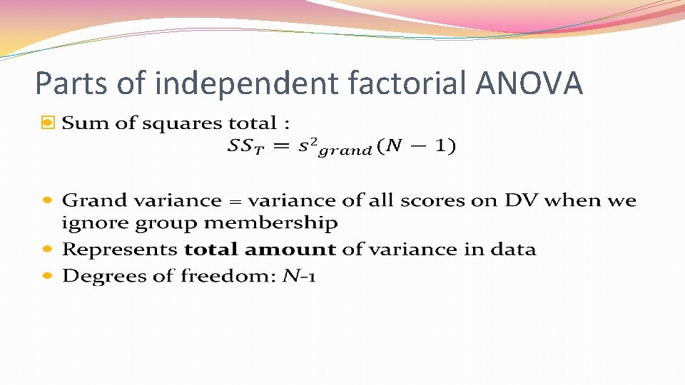 Parts of independent factorial ANOVA � 