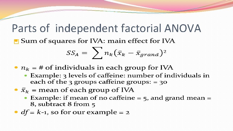 Parts of independent factorial ANOVA � 