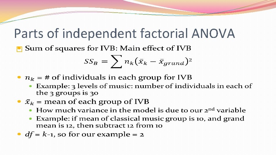 Parts of independent factorial ANOVA � 