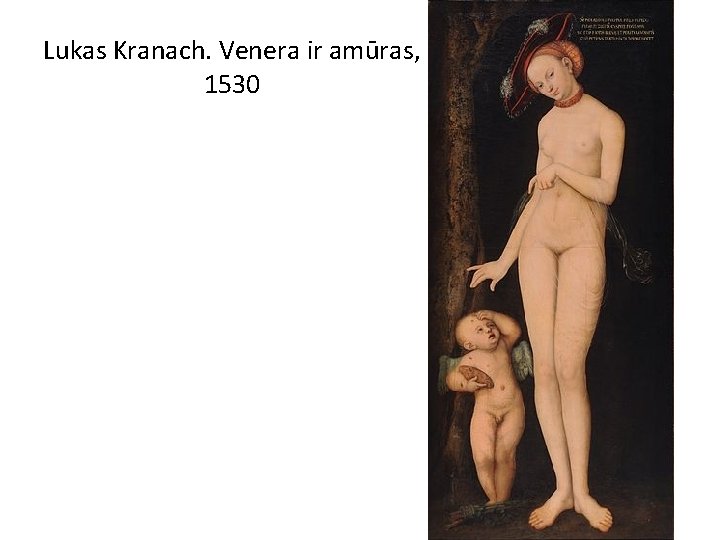 Lukas Kranach. Venera ir amūras, 1530 