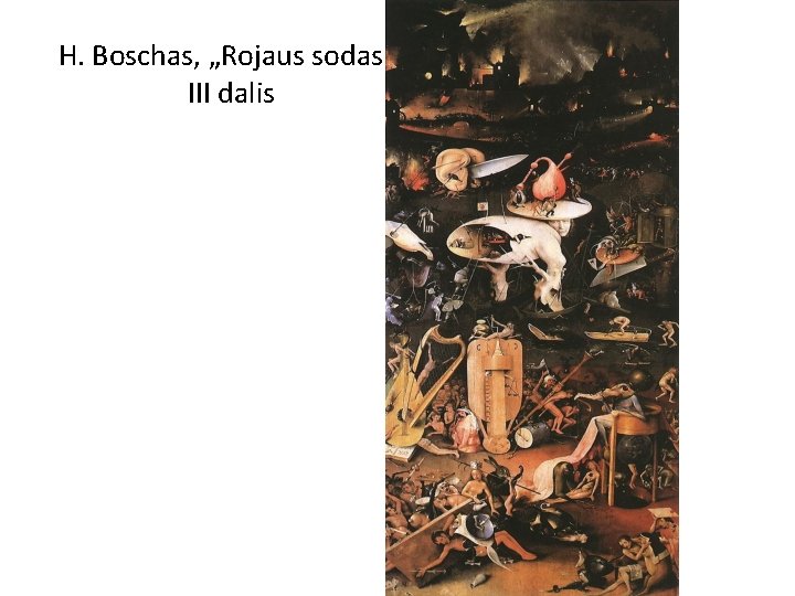 H. Boschas, „Rojaus sodas“, III dalis 