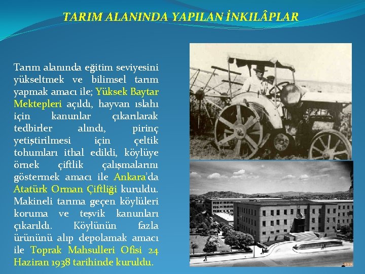 TARIM ALANINDA YAPILAN İNKIL PLAR Tarım alanında eğitim seviyesini yükseltmek ve bilimsel tarım yapmak