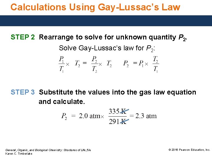 Calculations Using Gay-Lussac’s Law STEP 2 Rearrange to solve for unknown quantity P 2.
