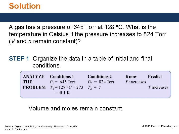 Solution A gas has a pressure of 645 Torr at 128 °C. What is