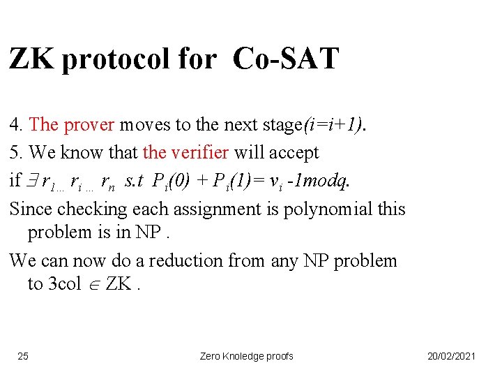 ZK protocol for Co-SAT 4. The prover moves to the next stage(i=i+1). 5. We