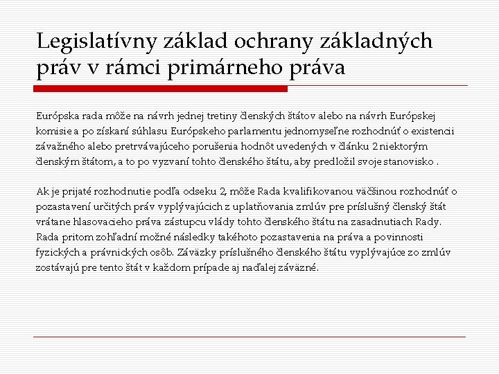 Legislatívny základ ochrany základných práv v rámci primárneho práva Európska rada môže na návrh
