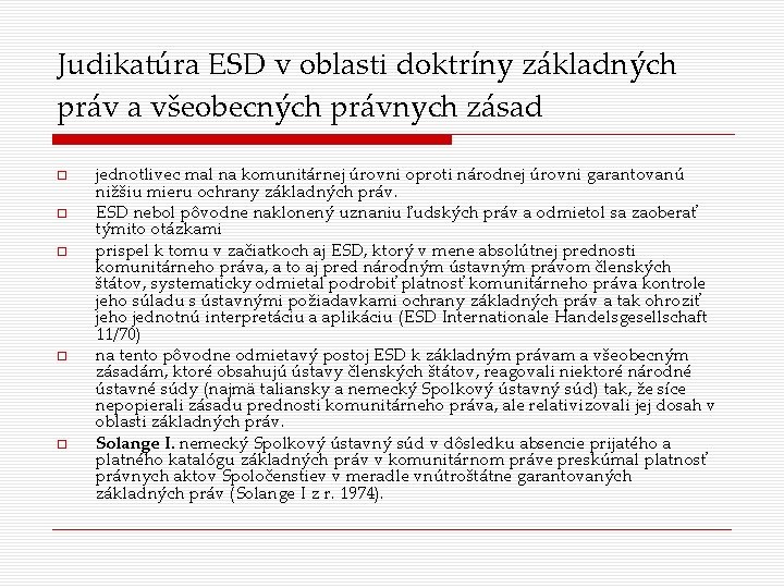 Judikatúra ESD v oblasti doktríny základných práv a všeobecných právnych zásad jednotlivec mal na
