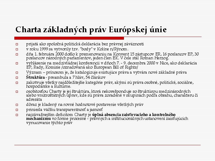 Charta základných práv Európskej únie prijatá ako spoločná politická deklarácia bez právnej záväznosti v