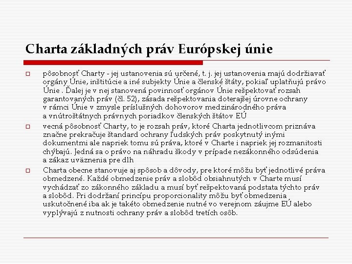 Charta základných práv Európskej únie pôsobnosť Charty - jej ustanovenia sú určené, t. j.