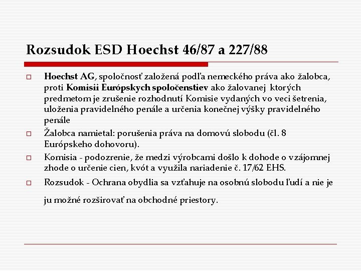 Rozsudok ESD Hoechst 46/87 a 227/88 Hoechst AG, spoločnosť založená podľa nemeckého práva ako
