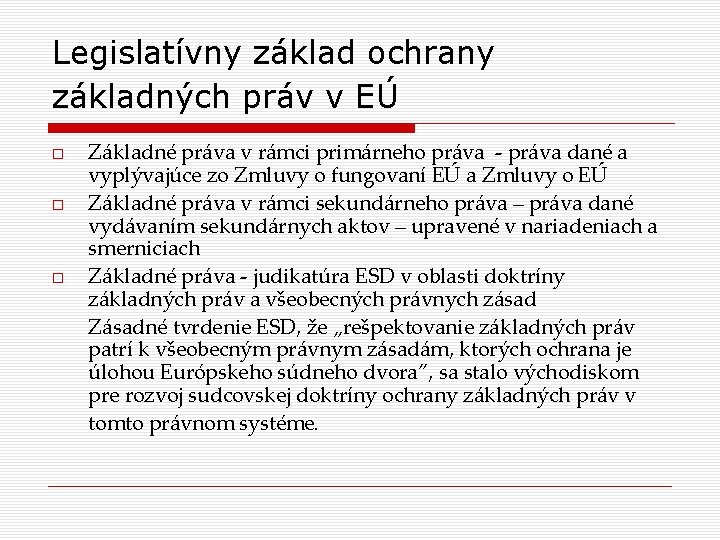 Legislatívny základ ochrany základných práv v EÚ Základné práva v rámci primárneho práva -