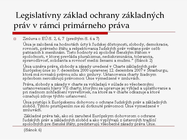  Legislatívny základ ochrany základných práv v rámci primárneho práva Zmluva o EÚ čl.