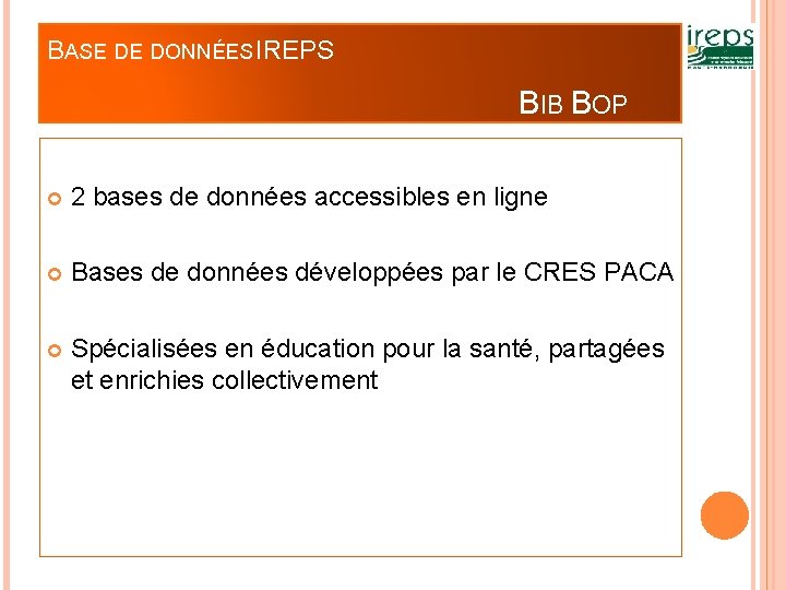 BASE DE DONNÉES IREPS BIB BOP 2 bases de données accessibles en ligne Bases
