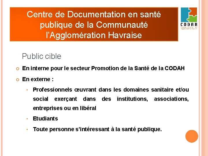 CEDOS: Centre de Documentation en santé publique de la Communauté l’Agglomération Havraise Public cible