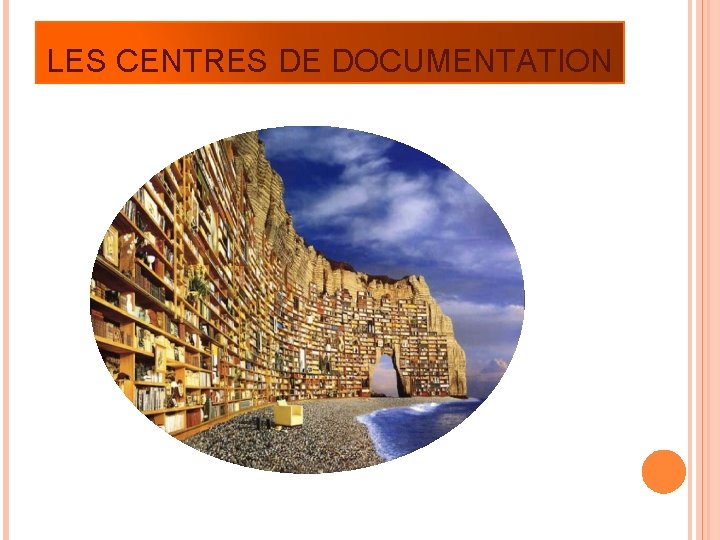 LES CENTRES DE DOCUMENTATION 