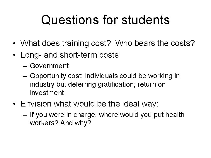 Questions for students • What does training cost? Who bears the costs? • Long- Questions for students • What does training cost? Who bears the costs? • Long-