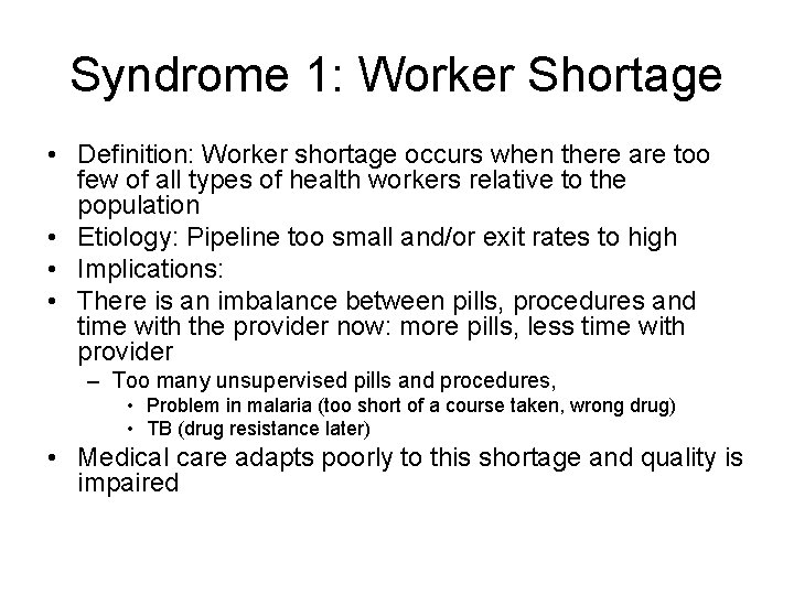 Syndrome 1: Worker Shortage • Definition: Worker shortage occurs when there are too few Syndrome 1: Worker Shortage • Definition: Worker shortage occurs when there are too few