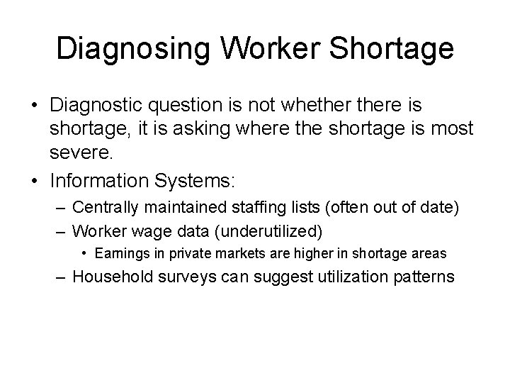 Diagnosing Worker Shortage • Diagnostic question is not whethere is shortage, it is asking Diagnosing Worker Shortage • Diagnostic question is not whethere is shortage, it is asking