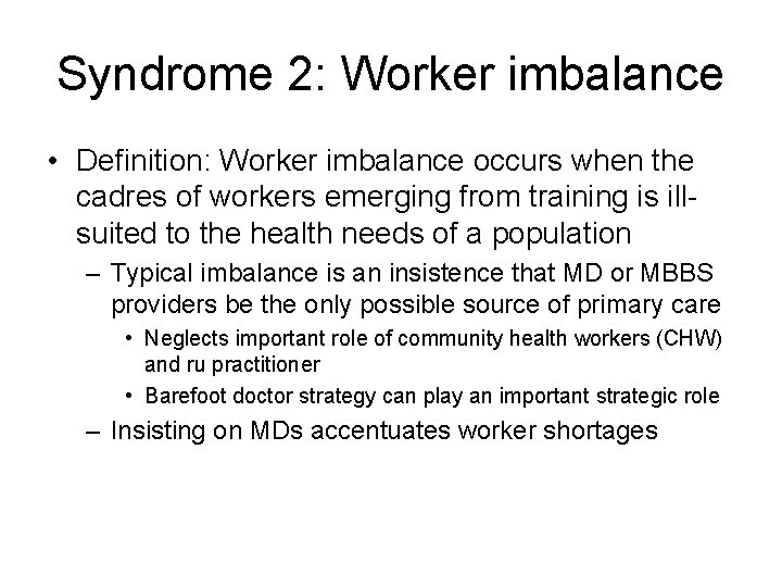 Syndrome 2: Worker imbalance • Definition: Worker imbalance occurs when the cadres of workers Syndrome 2: Worker imbalance • Definition: Worker imbalance occurs when the cadres of workers