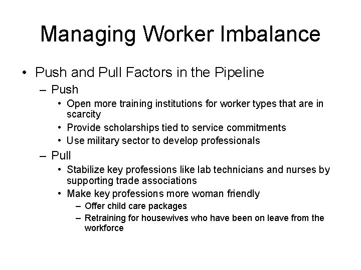 Managing Worker Imbalance • Push and Pull Factors in the Pipeline – Push • Managing Worker Imbalance • Push and Pull Factors in the Pipeline – Push •