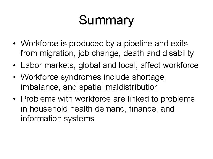 Summary • Workforce is produced by a pipeline and exits from migration, job change, Summary • Workforce is produced by a pipeline and exits from migration, job change,
