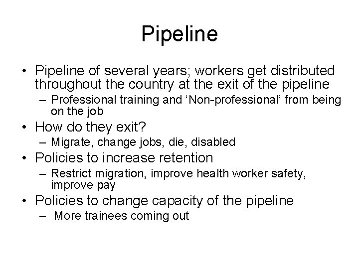 Pipeline • Pipeline of several years; workers get distributed throughout the country at the Pipeline • Pipeline of several years; workers get distributed throughout the country at the