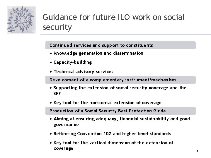 Guidance for future ILO work on social security Continued services and support to constituents