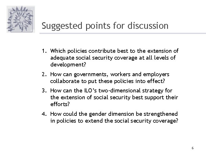 Suggested points for discussion 1. Which policies contribute best to the extension of adequate