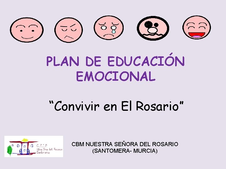 PLAN DE EDUCACIÓN EMOCIONAL “Convivir en El Rosario” CBM NUESTRA SEÑORA DEL ROSARIO (SANTOMERA-