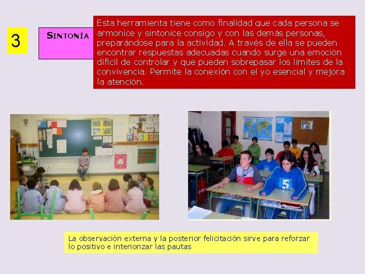 3 Esta herramienta tiene como finalidad que cada persona se SINTONÍA armonice y sintonice