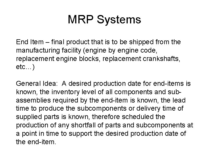MRP Systems End Item – final product that is to be shipped from the