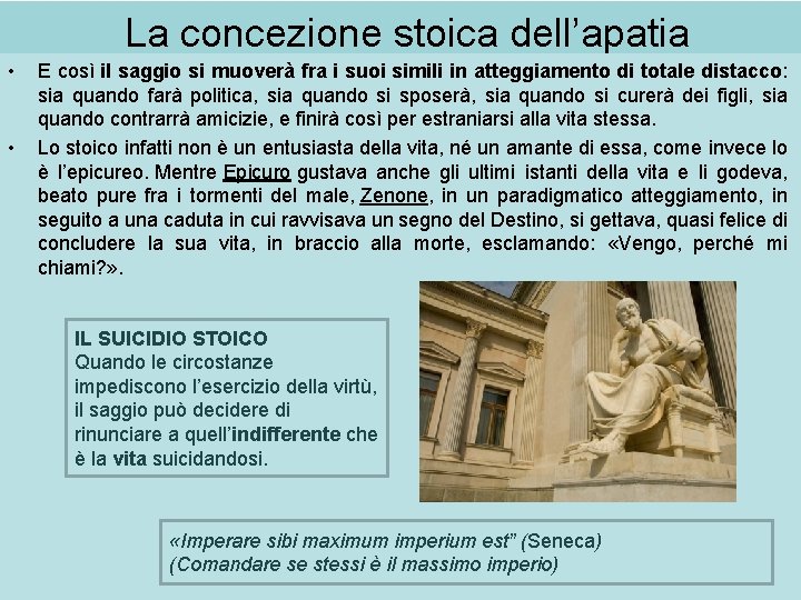  La concezione stoica dell’apatia • • E così il saggio si muoverà fra