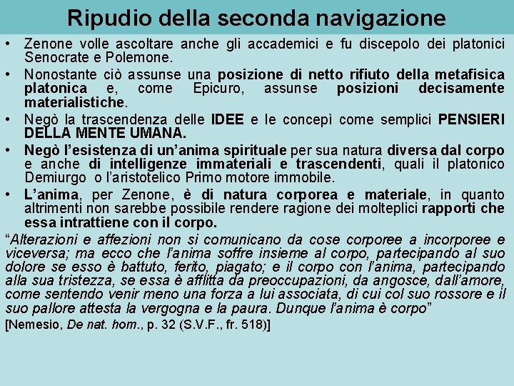 Ripudio della seconda navigazione • Zenone volle ascoltare anche gli accademici e fu discepolo