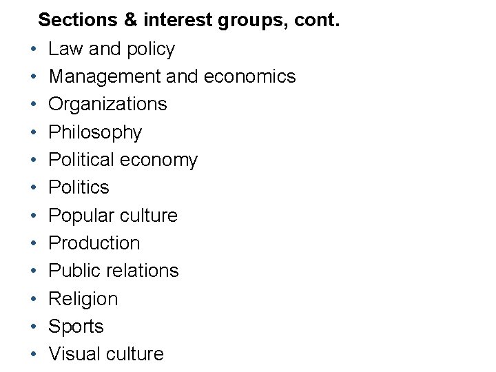 Sections & interest groups, cont. • • • Law and policy Management and economics