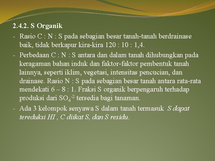 2. 4. 2. S Organik - Rasio C : N : S pada sebagian