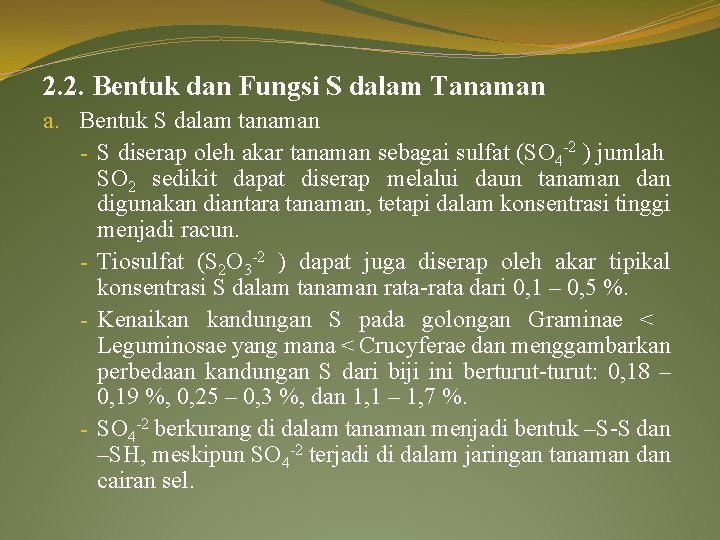 2. 2. Bentuk dan Fungsi S dalam Tanaman a. Bentuk S dalam tanaman - 2. 2. Bentuk dan Fungsi S dalam Tanaman a. Bentuk S dalam tanaman -