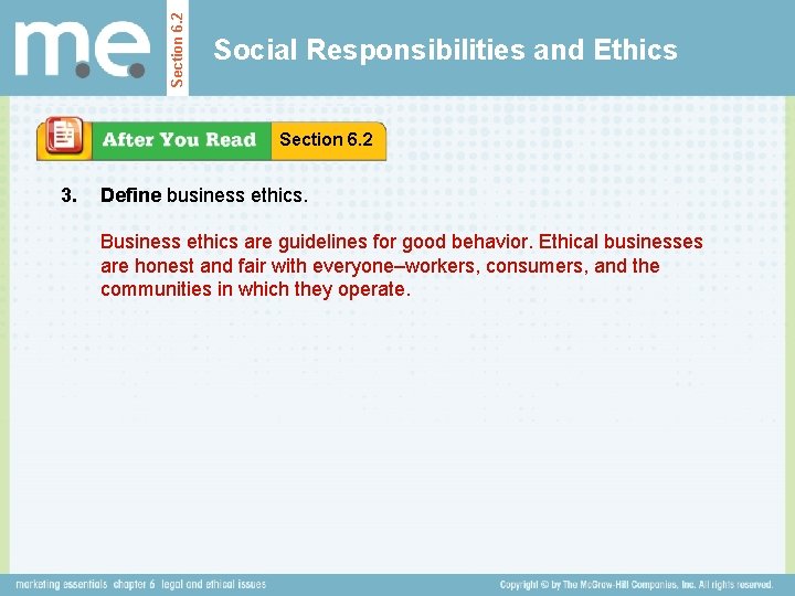 Section 6. 2 Social Responsibilities and Ethics Section 6. 2 3. Define business ethics.