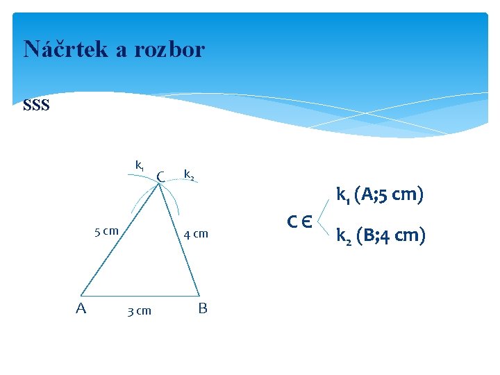 Náčrtek a rozbor SSS k 1 5 cm A C k 2 k 1