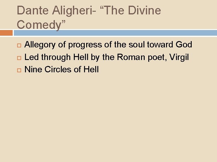 Dante Aligheri- “The Divine Comedy” Allegory of progress of the soul toward God Led