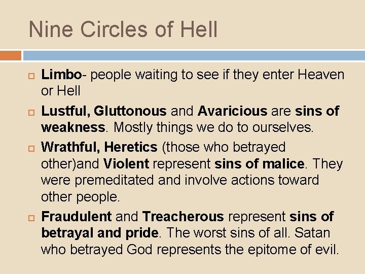 Nine Circles of Hell Limbo- people waiting to see if they enter Heaven or